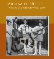 ¡Arriba el Norte...! Música de acordeón y bajo sexto